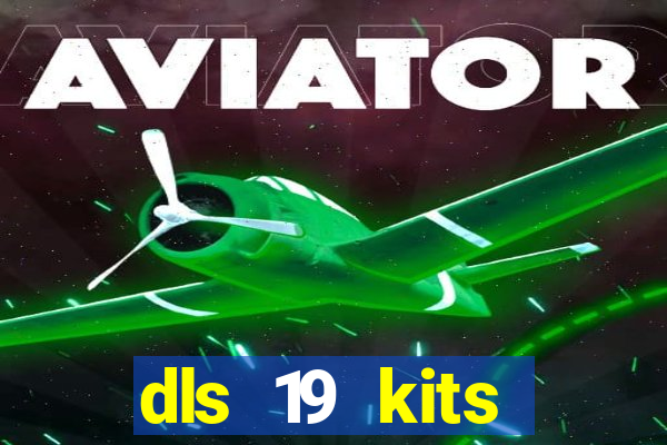 dls 19 kits barcelona 2019